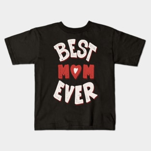 Best Mom Ever Kids T-Shirt